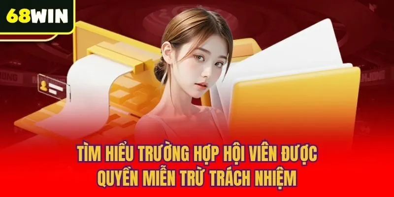 Tìm hiểu trường hợp hội viên được quyền miễn trừ trách nhiệm